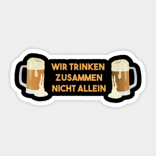 Beer Mugs Wir Trinken Zusammen Nicht Allein Sticker